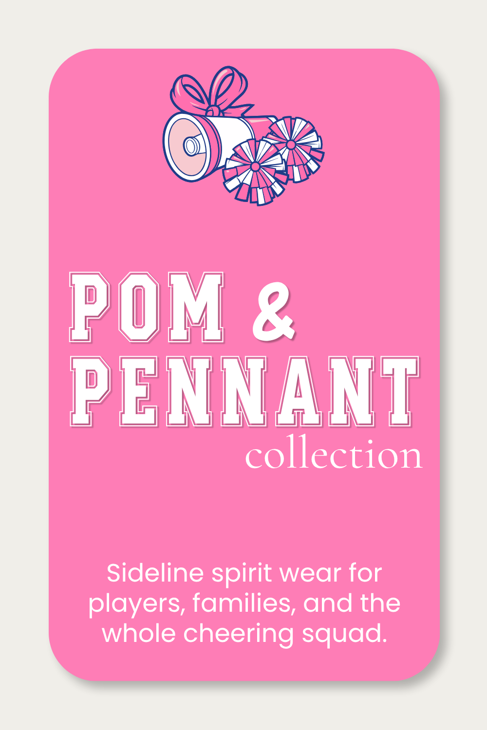 Pom & Pennant Collection